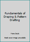 Paperback Fundamentals of Draping & Pattern Drafting Book