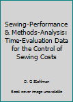 Unknown Binding Sewing-Performance & Methods-Analysis: Time-Evaluation Data for the Control of Sewing Costs Book