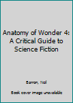 Paperback Anatomy of Wonder 4: A Critical Guide to Science Fiction Book