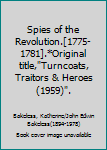 Paperback Spies of the Revolution.[1775-1781].*Original title,"Turncoats, Traitors & Heroes(1959)". Book