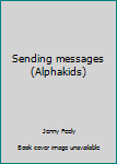 Unknown Binding Sending messages (Alphakids) Book