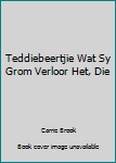Board book Teddiebeertjie Wat Sy Grom Verloor Het, Die [Afrikaans] Book