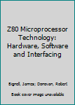 Hardcover Z80 Microprocessor Technology: Hardware, Software and Interfacing Book