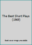 Hardcover The Best Short Plays (1969) Book