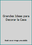 Hardcover Grandes Ideas para Decorar la Casa Book