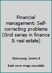 Unknown Binding Financial management: Self-correcting problems (Grid series in finance & real estate) Book