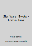 Paperback Star Wars: Ewoks - Lost in Time Book