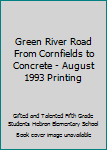 Hardcover Green River Road From Cornfields to Concrete - August 1993 Printing Book