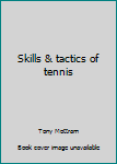 Hardcover Skills & tactics of tennis Book