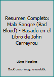 Paperback Resumen Completo: Mala Sangre (Bad Blood) - Basado en el Libro de John Carreyrou [Spanish] Book
