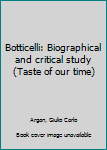 Unknown Binding Botticelli: Biographical and critical study (Taste of our time) Book