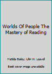 Hardcover Worlds Of People The Mastery of Reading Book