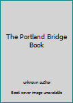 Paperback The Portland Bridge Book