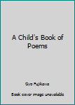 Hardcover A Child's Book of Poems Book