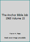 Hardcover The Anchor Bible Job 1965 Volume 15 Book