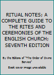 RITUAL NOTES; A COMPLETE GUIDE TO THE RITES AND CEREMONIES OF THE ENGLISH CHURCH; SEVENTH EDITION