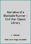 Narrative of a Blockade-Runner: Civil War Classic Library