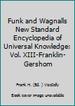 Hardcover Funk and Wagnalls New Standard Encyclopedia of Universal Knowledge: Vol. XIII-Franklin-Gershom Book