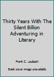 Hardcover Thirty Years With The Silent Billion Adventuring in Literary Book