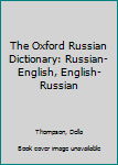 The Oxford Paperback Russian Dictionary: Russian-English; English-Russian