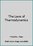 The Laws Of Thermodynamics: Understanding Heat And Energy Transfers (Library of Physics (Rosen Publishing Group))