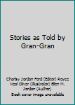 Hardcover Stories as Told by Gran-Gran Book