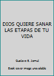 Paperback DIOS QUIERE SANAR LAS ETAPAS DE TU VIDA Book