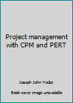 Unknown Binding Project management with CPM and PERT Book