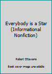 Unknown Binding Everybody is a Star(Informational Nonfiction) Book