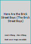 Paperback Here Are the Brick Street Boys (The Brick Street Boys) Book