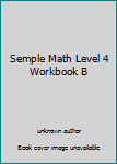 Unknown Binding Semple Math Level 4 Workbook B Book