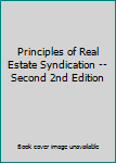 Hardcover Principles of Real Estate Syndication -- Second 2nd Edition Book
