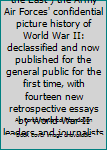 Impact: ( Victory in the East ) the Army Air Forces' confidential picture history of World War II: declassified and now published for the general public for the first time, with fourteen new retrospec