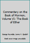 Hardcover Commentary on the Book of Mormon, Volume VI: The Book of Ether Book