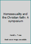 Paperback Homosexuality and the Christian faith: A symposium Book