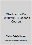 Spiral-bound The Hands-On TWMPMM II Options Course Book