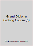 Hardcover Grand Diplome Cooking Course (5) Book