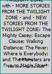 Mass Market Paperback STORIES FROM THE TWILIGHT ZONE - with - MORE STORIES FROM THE TWILIGHT ZONE - and - NEW STORIES FROM THE TWILIGHT ZONE: The Mighty Casey; Escape Clause; Walking Distance; The Fever; Where is Everybody; and The Monsters are Due on Maple Street; The Lonely Book