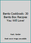 Paperback Bento Cookbook: 30 Bento Box Recipes You Will Love! Book