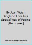 Hardcover By Joan Walsh Anglund Love Is a Special Way of Feeling [Hardcover] [German] Book