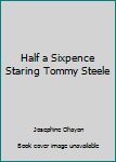 Half a Sixpence Staring Tommy Steele