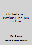 Paperback Old Testament Matchup: Find Two the Same Book