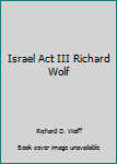 Paperback Israel Act III Richard Wolf Book