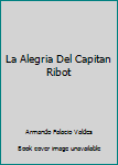 Hardcover La Alegria Del Capitan Ribot Book