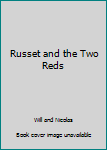 Hardcover Russet and the Two Reds Book