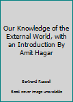 Our Knowledge of the External World