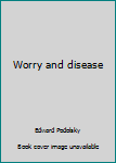 Unknown Binding Worry and disease Book