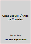 Hardcover Ozias Leduc: L'Ange de Correlieu Book