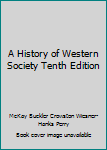 A History of Western Society Tenth Edition