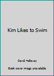 Hardcover Kim Likes to Swim Book